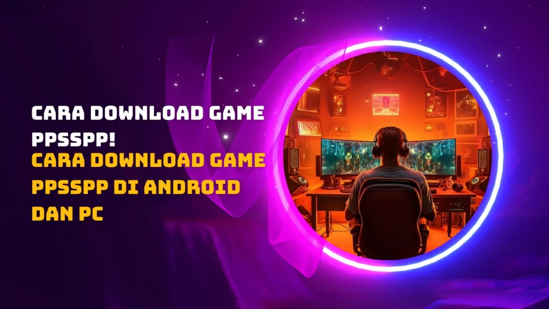 Cara Download Game PPSSPP di Android dan PC