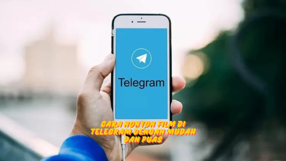 Cara Nonton Film di Telegram 100% Easy Bro!